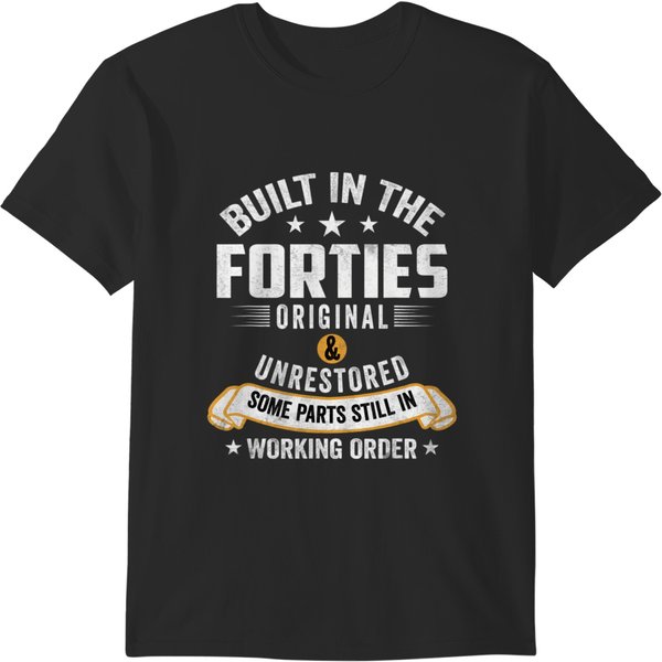 Built In The Forties Built In The 40S Birthday T-Shirts-image