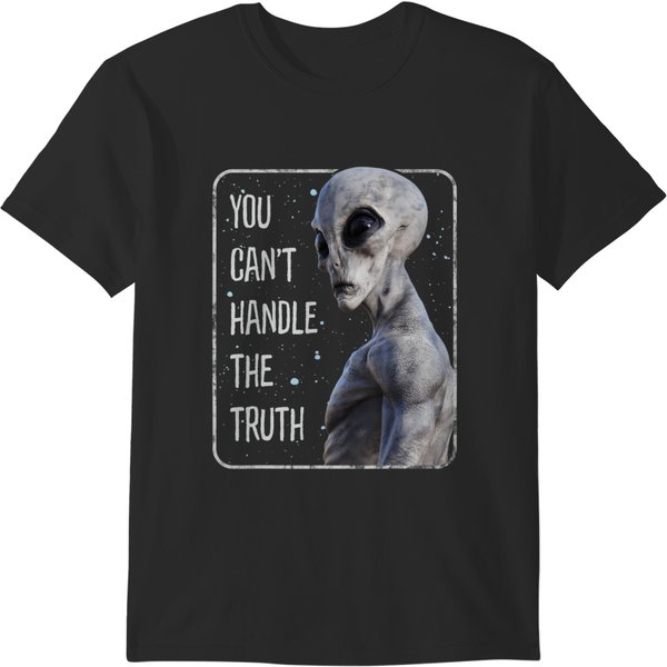 You Can't Handle The Truth, Grey Alien, Roswell, Area 51 T-Shirts-image