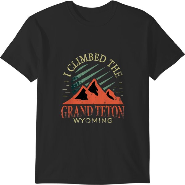 Climbing Climber I Climbed The Grand Teton Climbing Hiking Grand Teton Climb T-Shirts-image