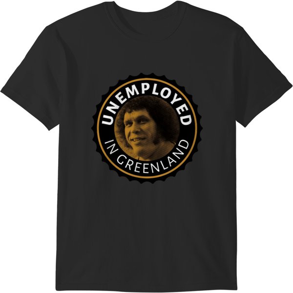 Unemployed In Greenland T-Shirts-image