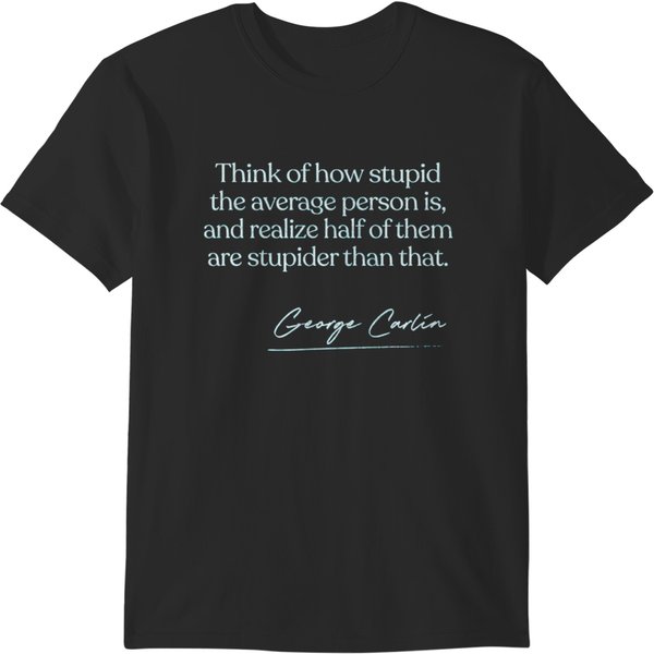 George Carlin Quote Design T-Shirts-image