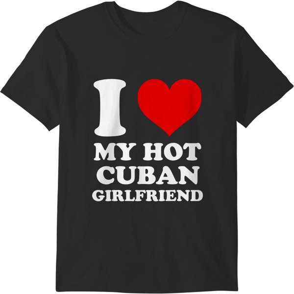 I Love My Hot Cuban Girlfriend I Heart My Cuban Gf T-Shirts-image