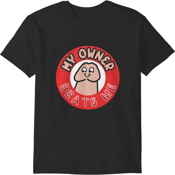 My Owner Beats Me T-Shirts-image