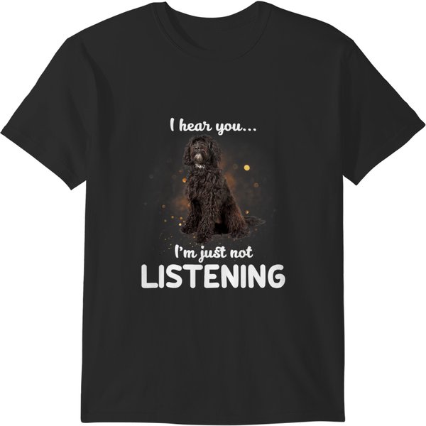 Portuguese Water Dog Dog I Hear You Not Listening T-Shirts-image