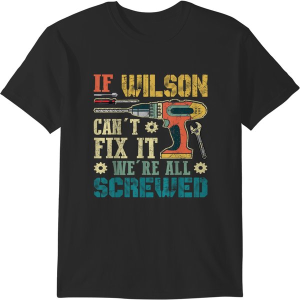 If Wilson Can't Fix It We're All Screwed Funny F T-Shirts-image
