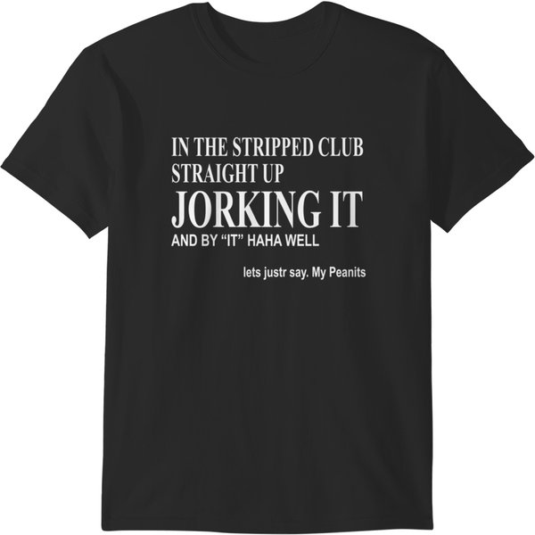 Jorking It My Peanits T-Shirts-image