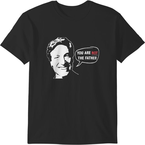 You Are Not The Father Maury Povich T-Shirts-image