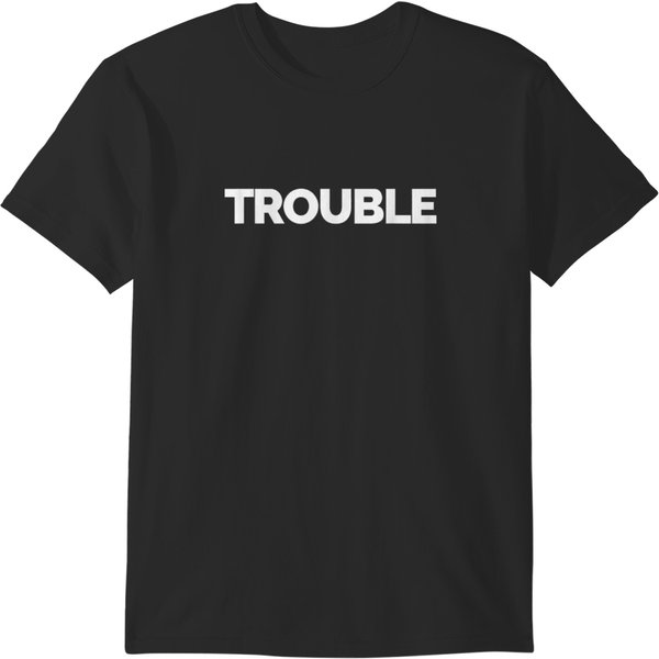 That Says Trouble T-Shirts-image