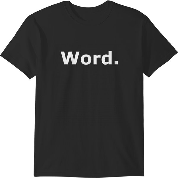 A Shirt That Says Word Funny One Word Tshirt T-Shirts-image