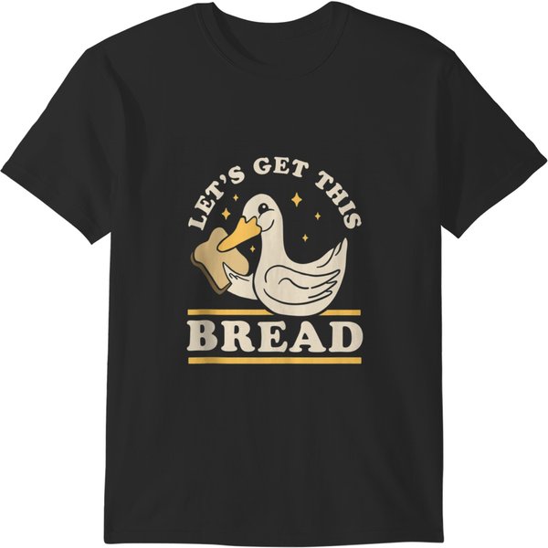 Lets Get This Bread Duck Funny Duck Pun T-shirts