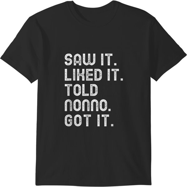 Saw It Liked It Told Nonno Got It Funny Girls Boys Kids 5347 T-Shirts-image