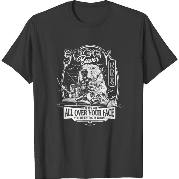 Soggy Beaver Bbq If It's Not All Over Your Face T T-Shirts-image