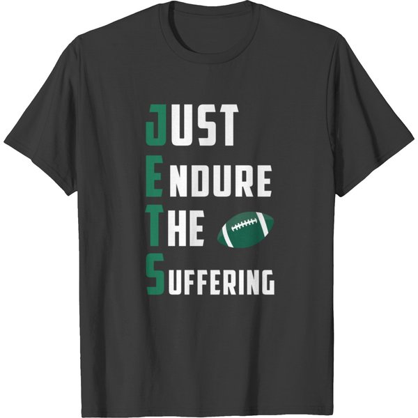 Just Endure The Suffering Funny Gift For Jets Lovers T-Shirts-image
