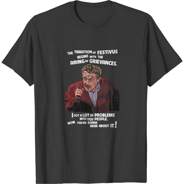 Frank Costanza The Tradition Of Festivus Begins With The Airing Of Grievances, Design T Shirts-image