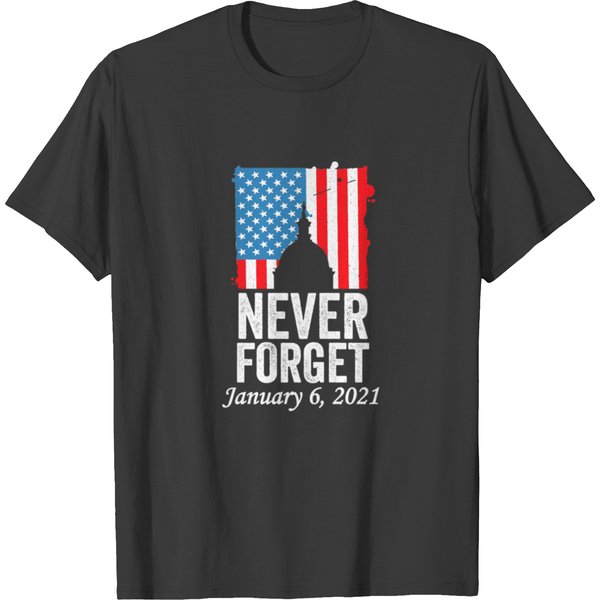 Never Forget 6Th January 2021 Distressed Baseball Caps T Shirts-image