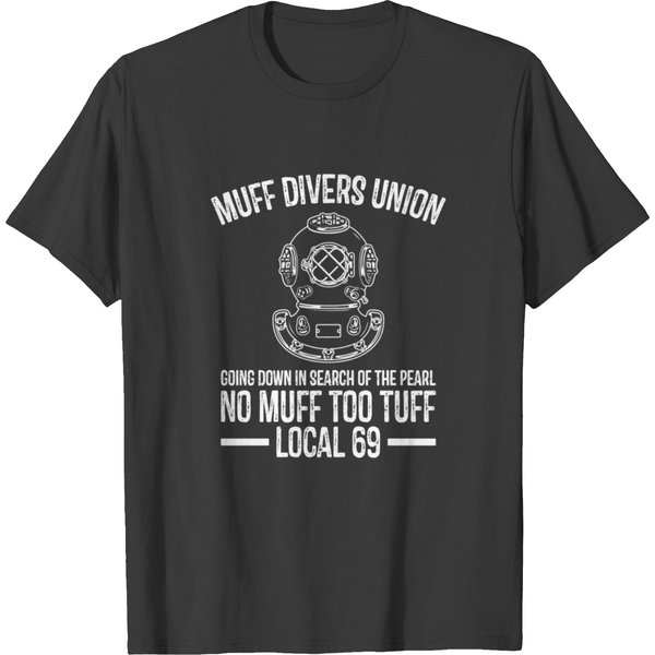 Muff Diver Going Down In Search Of Pearl No Muff T T Shirts-image