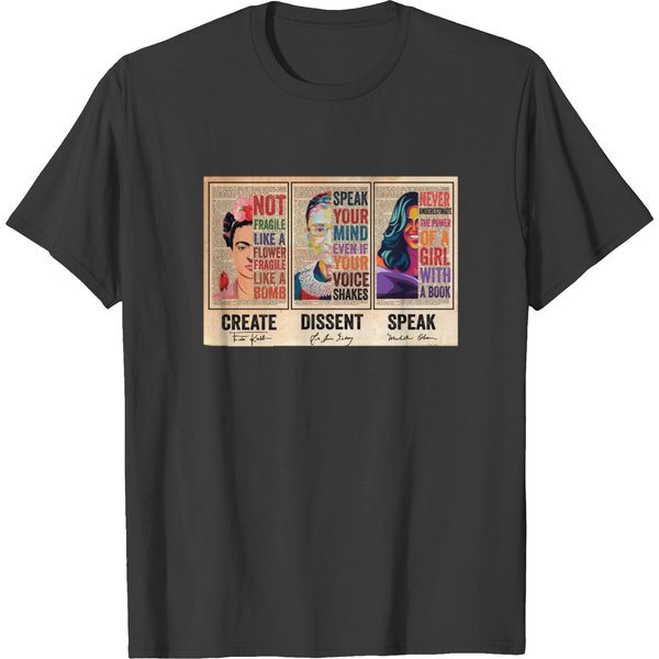 Create Frida Kahlo Dissent Ruth Bader Ginsburg Speak Michelle Obama Feminists Classic T-Shirt.Png T-Shirts-image