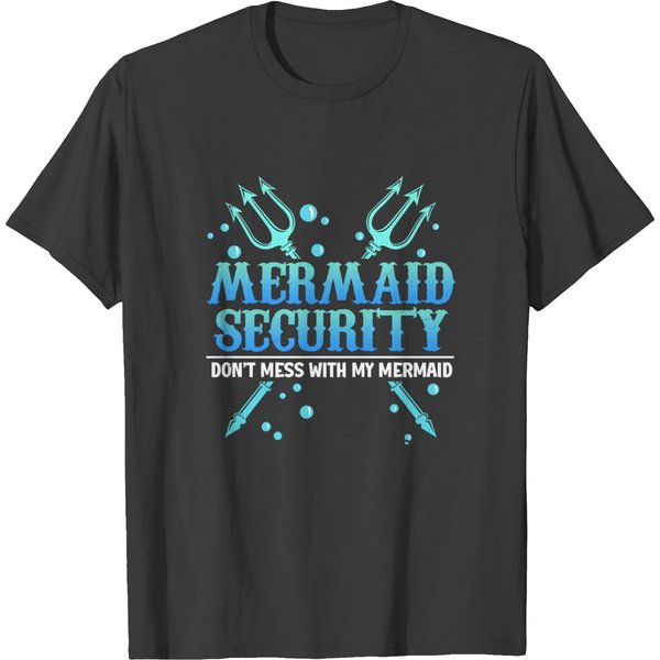 Mermaid Security Don't Mess With My Mermaid T Shirts-image