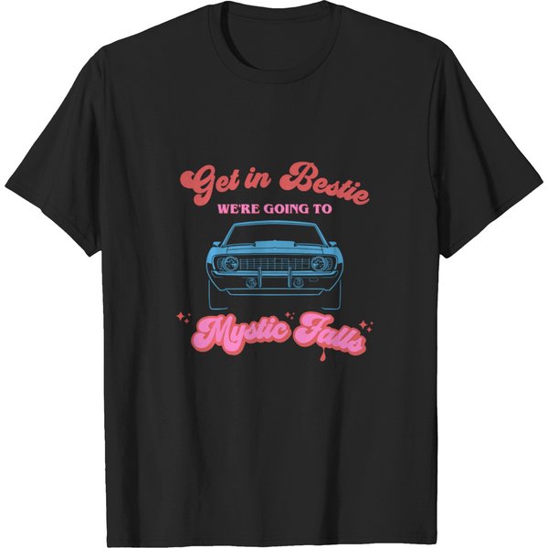Get In Bestie We're Going To Mystic Falls Virginia Vervain T-Shirts-image