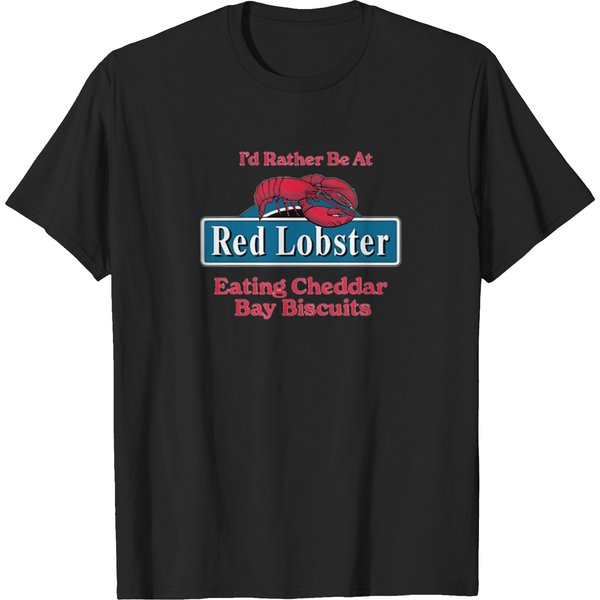 Id Rather Be At Red Lobster Eating Cheddar Bay Biscuits T-Shirts-image