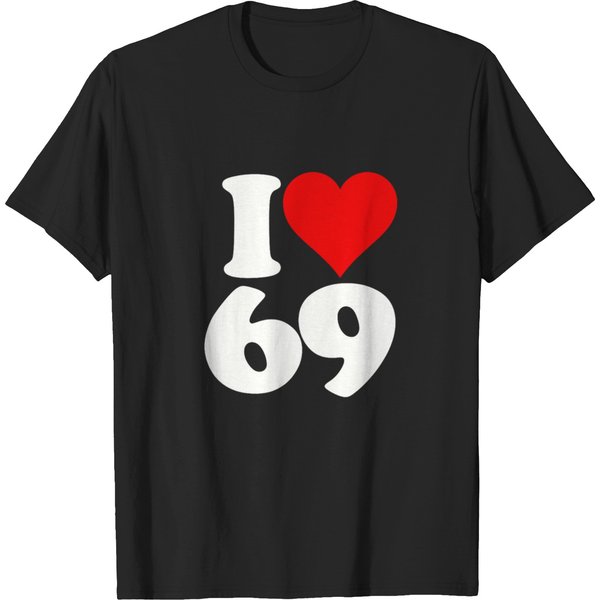 I Love Heart 69 Sixty Nine T-Shirts-image
