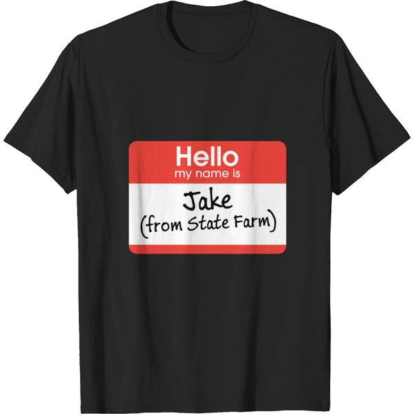 Jake From State Farm T-Shirts-image