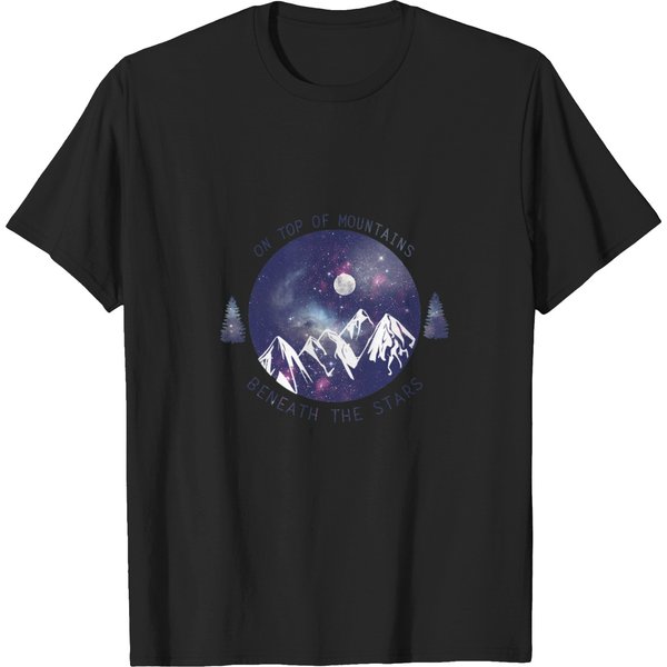 On Top Of Mountains &Amp_ Beneath The Stars T-Shirts-image