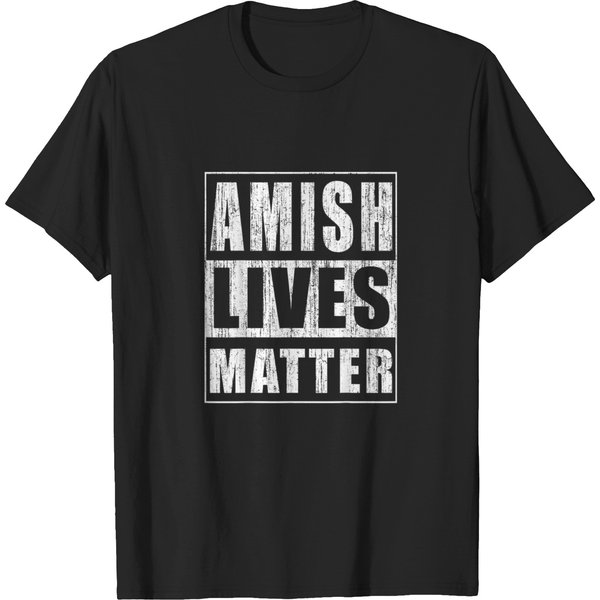 Amish Lives Matter Funny Gift For Amish 4262 T-Shirts-image
