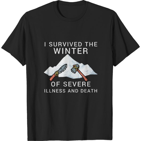 I Survived The Winter Of Severe Illness And Death T-Shirts-image