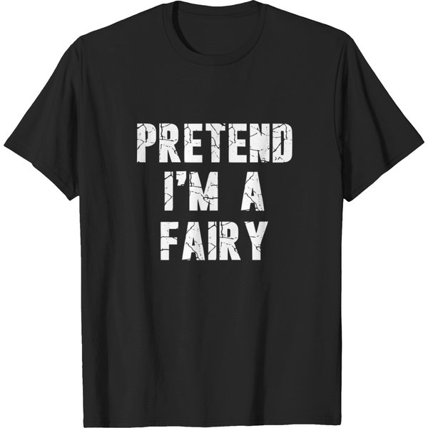 Pretend I'm A Fairy Hasslefree Holiday Costume T-Shirts-image