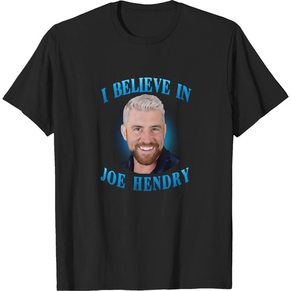 I Believe In Joe Hendry Funny Smiley T-Shirts-image