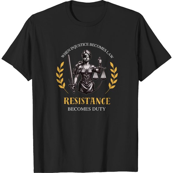 When Injustice Becomes Law Resistance Becomes Duty Shirt, Anti Trump Protest T-Shirt-image
