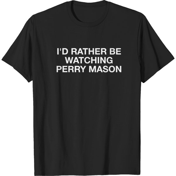 Perry Mason Famous Line T-Shirt,Perry Mason Shirt-image