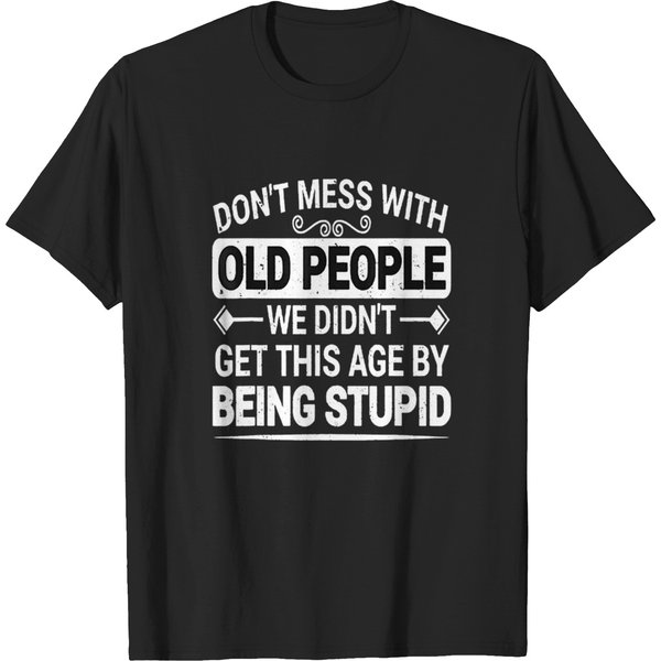Dont Mess With Old People T-Shirts-image