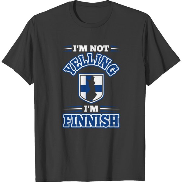 Im Not Yelling Im Finnish T Shirts-image