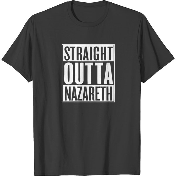 Straight Outta Nazareth T Shirts-image
