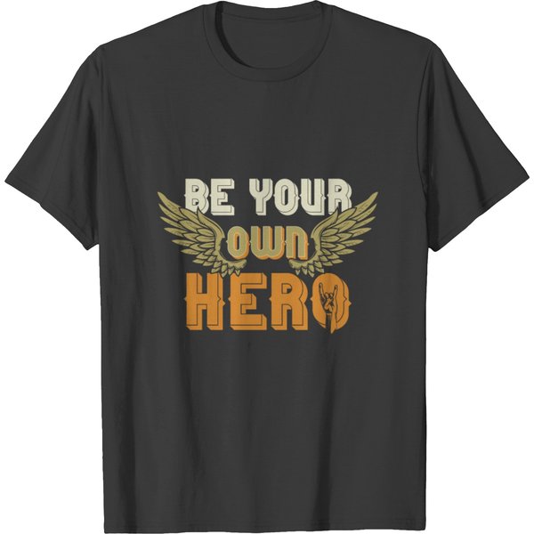 Be Your Own Hero T Shirts-image