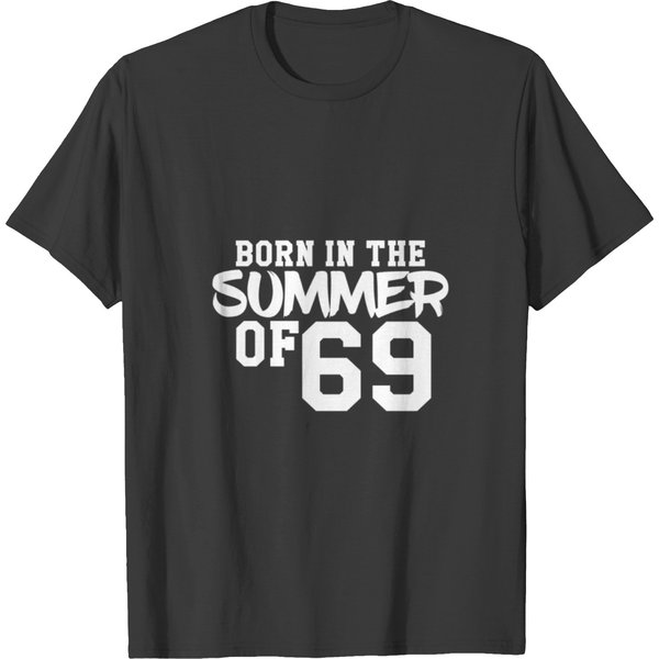 Born In The Summer Of 69 T Shirts-image