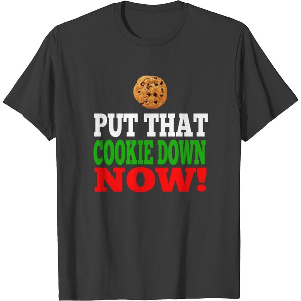 Put That Cookie Down Now! Jingle All The Way Quote T Shirts-image