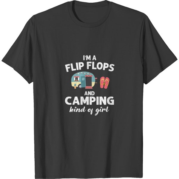 Camping Im Flip Flops And Camping Kind Of Girl T Shirts-image