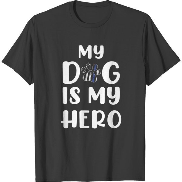 My Dog Is My Hero German Shepherd K9 Police T Shirts-image