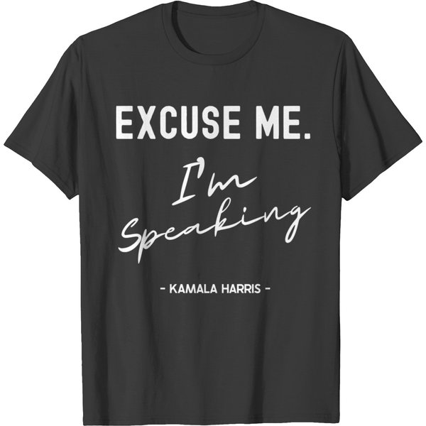Excuse Me I'm Speaking Kamala Harris T Shirts-image