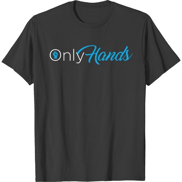 Only Hands Funny Onlyfans Merch T Shirts-image