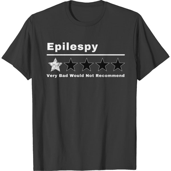 Epilepsy Very Bad Would Not Recommend T Shirts-image