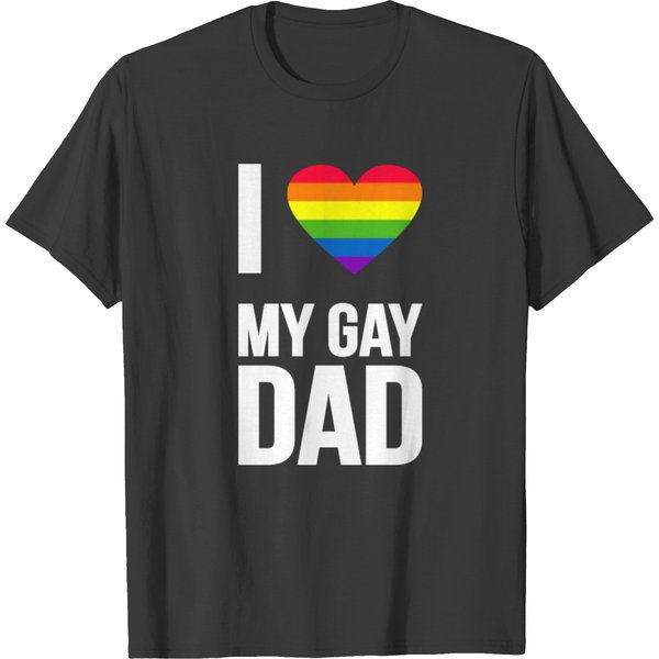 I Love My Gay Dad Father's Day Pride Gift Father T Shirts-image