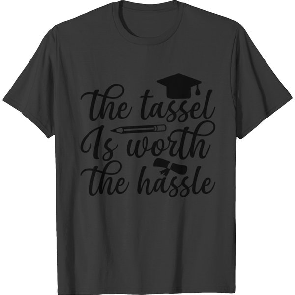 The Tassel Is Worth The Hassle T Shirts-image