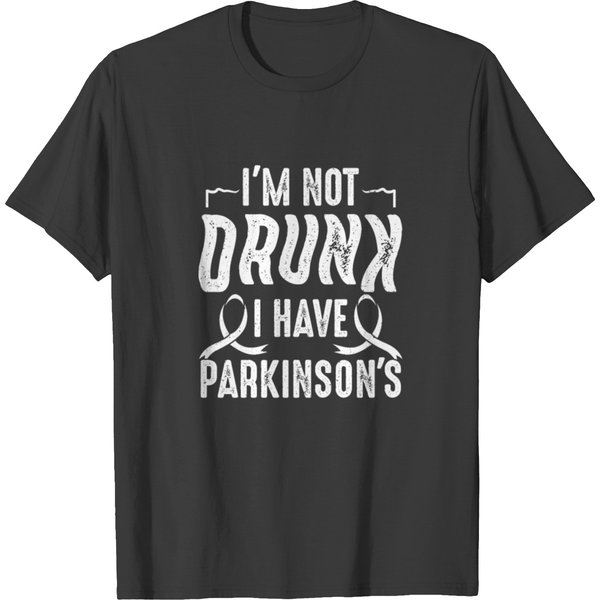 Parkinson I'm Not Drunk I Have Parkinson's T Shirts-image