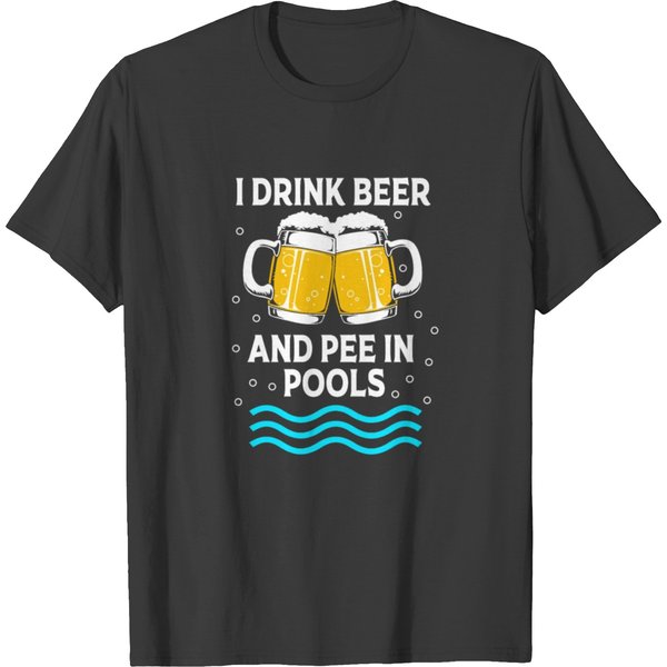 I Drink Beer And Pee In Pools Funny Pool Party T Shirts-image