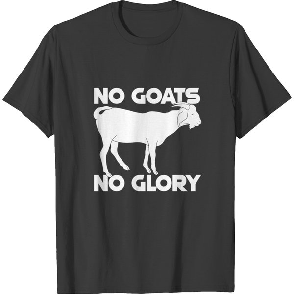 No Goats No Glory T Shirts-image