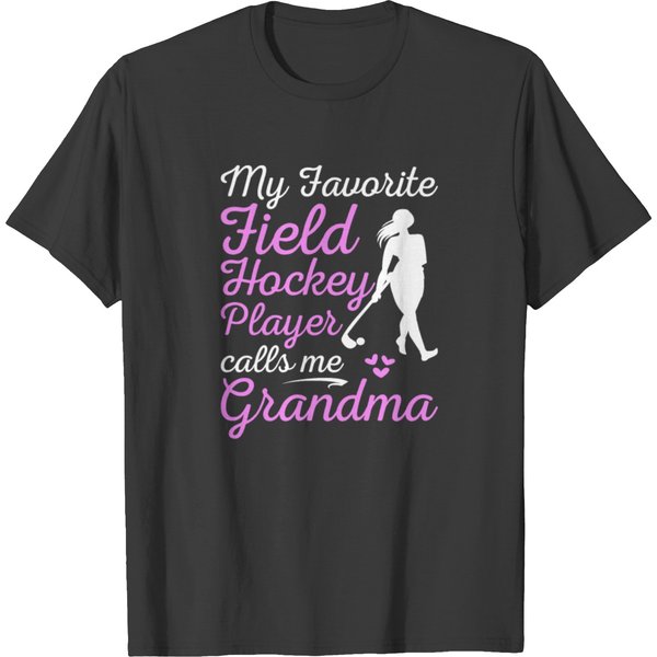 My Favorite Field Hockey Player Calls Me Grandma T Shirts-image